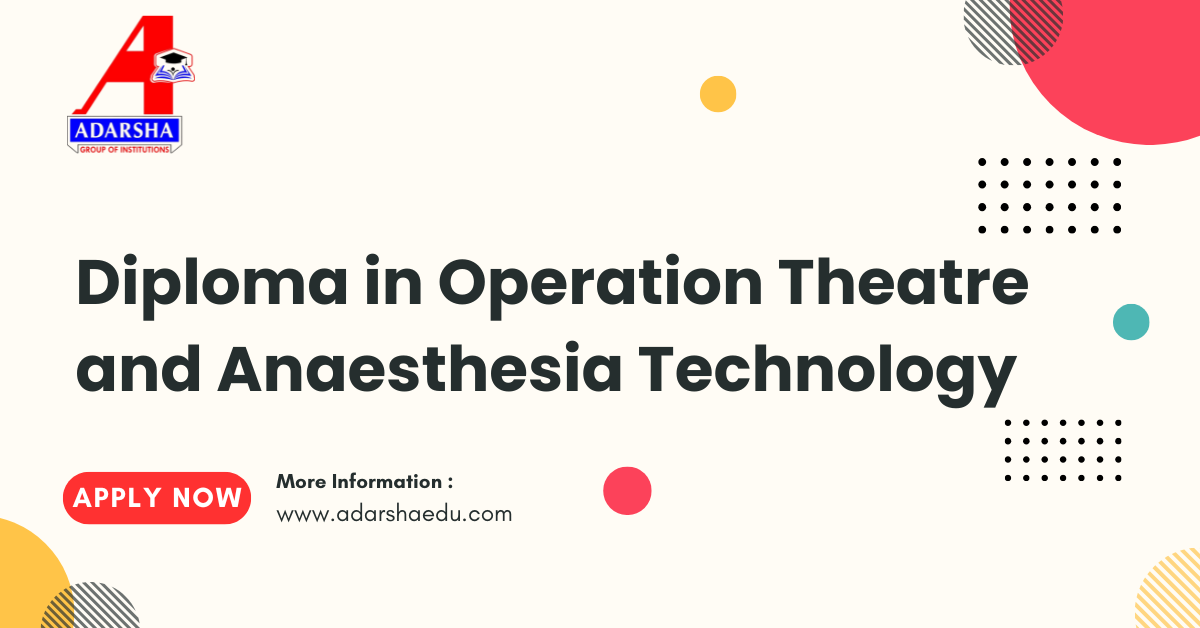 Diploma in Operation Theatre and Anaesthesia Technology (DOT and AT)